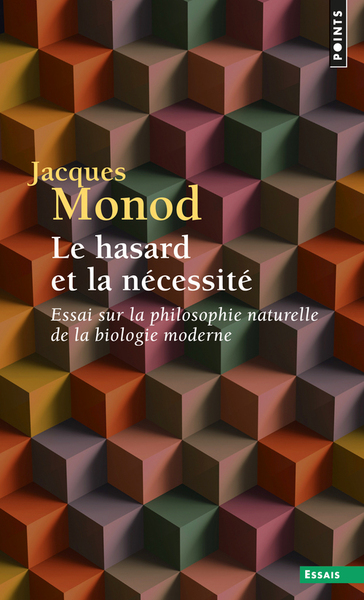 Le Hasard et la Nécessité  ((réédition)), Essai sur la philosophie naturelle de la biologie moderne (9782757844489-front-cover)