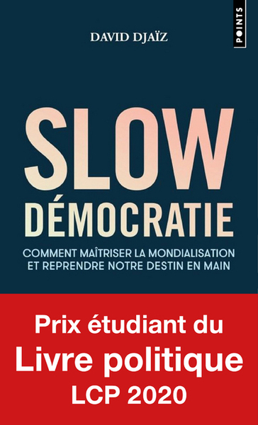 Slow Démocratie, Comment maîtriser la mondialisation et reprendre notre destin en main (9782757887523-front-cover)