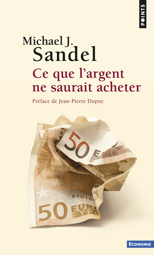 Ce que l'argent ne saurait acheter. Les limites morales du marché (9782757856819-front-cover)