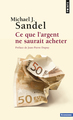 Ce que l'argent ne saurait acheter. Les limites morales du marché (9782757856819-front-cover)