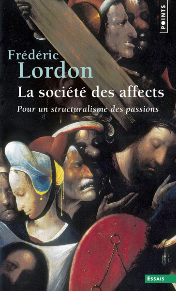 La Société des affects. Pour un structuralisme des passions (9782757854464-front-cover)