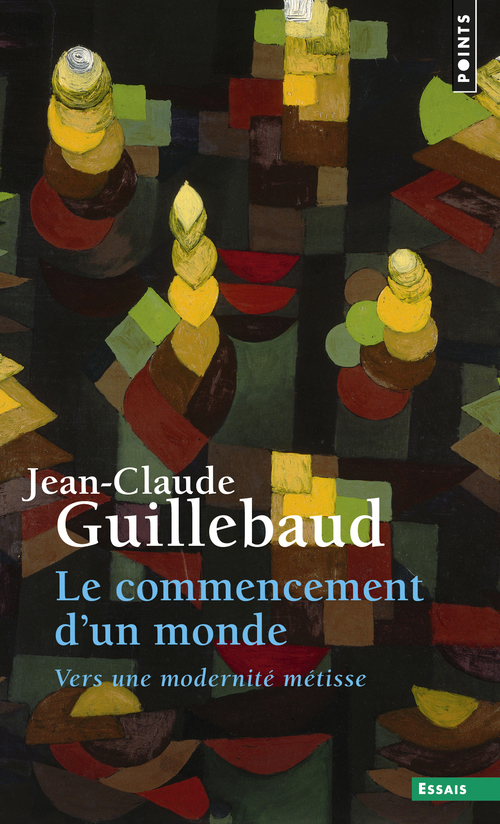 Le Commencement d'un monde. Vers une modernité métisse ((Réédition)) (9782757854389-front-cover)