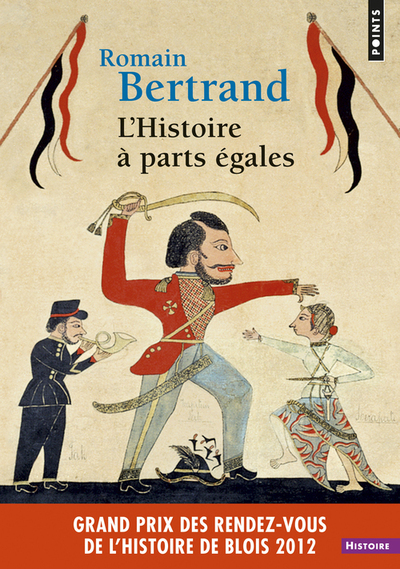 L'Histoire à parts égales. Récits d'une rencontre, Orient-Occident (XVIe-XVIIe siècle) (9782757844533-front-cover)