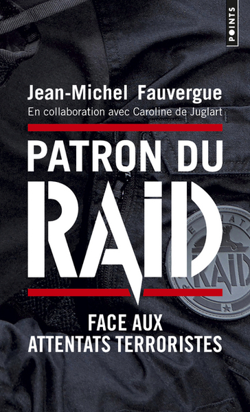 Patron du RAID. Face aux attentats terroristes (9782757874219-front-cover)