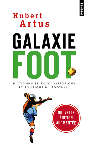 Galaxie Foot. Dictionnaire rock, historique et politique du football  ((Nouvelle édition)) (9782757885246-front-cover)