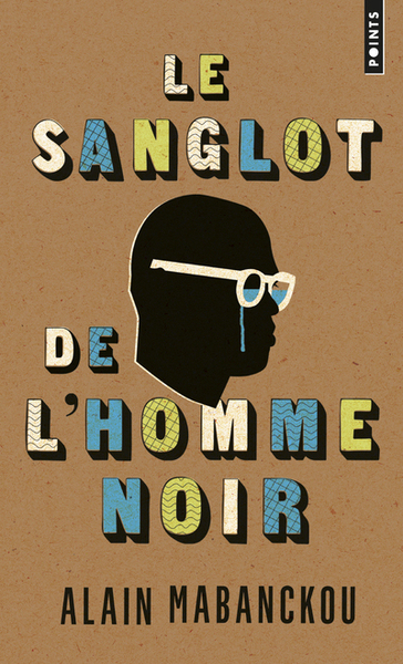 Le Sanglot de l'homme noir (9782757865118-front-cover)