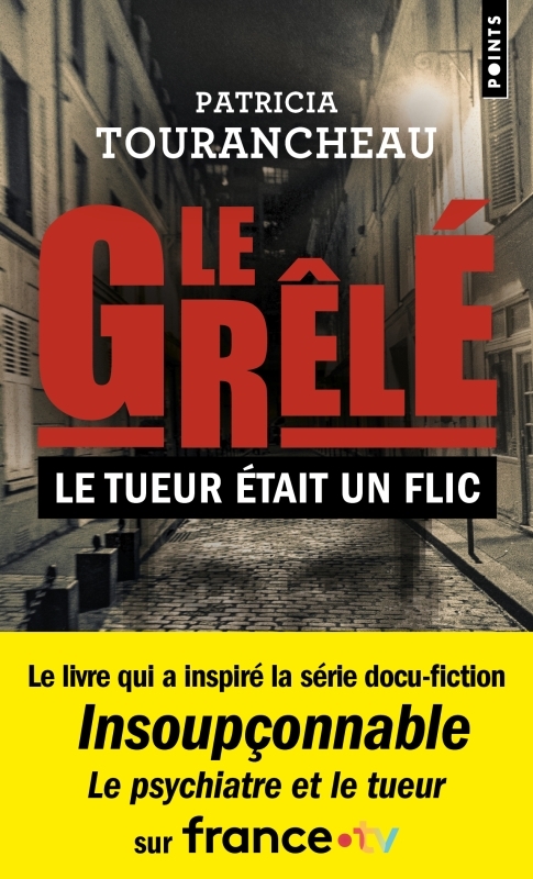 Le Grêlé : le tueur était un flic, Le livre qui a inspiré la série Insoupçonnable (9782757898550-front-cover)