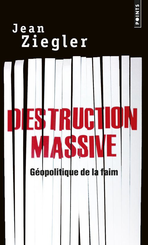 Destruction massive. Géopolitique de la faim (9782757830437-front-cover)