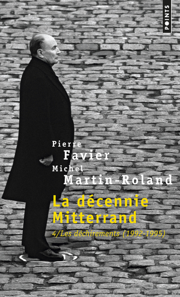 La Décennie Mitterrand, tome 4. Les Déchirements (1992-1995) (Tome 4 (Réédition)) (9782757858011-front-cover)