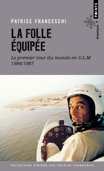 La Folle Equipée. Le premier tour du monde en ULM, 1984-1987 (9782757889459-front-cover)