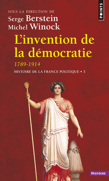 L'Invention de la démocratie, 1789-1914. Histoire de la France politique (9782757802267-front-cover)