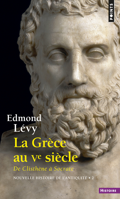 La Grèce au Ve siècle De Clisthène à Socrate  ((Réédition)), Nouvelle histoire de l'antiquité (9782757850190-front-cover)