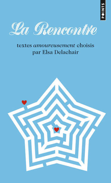La Rencontre, Textes amoureusement choisis par Elsa Delachair (9782757839034-front-cover)