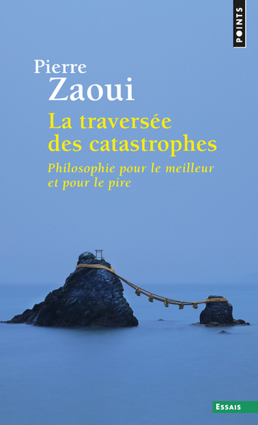 La Traversée des catastrophes. Philosophie pour le meilleur et pour le pire ((édition augmentée)) (9782757836637-front-cover)