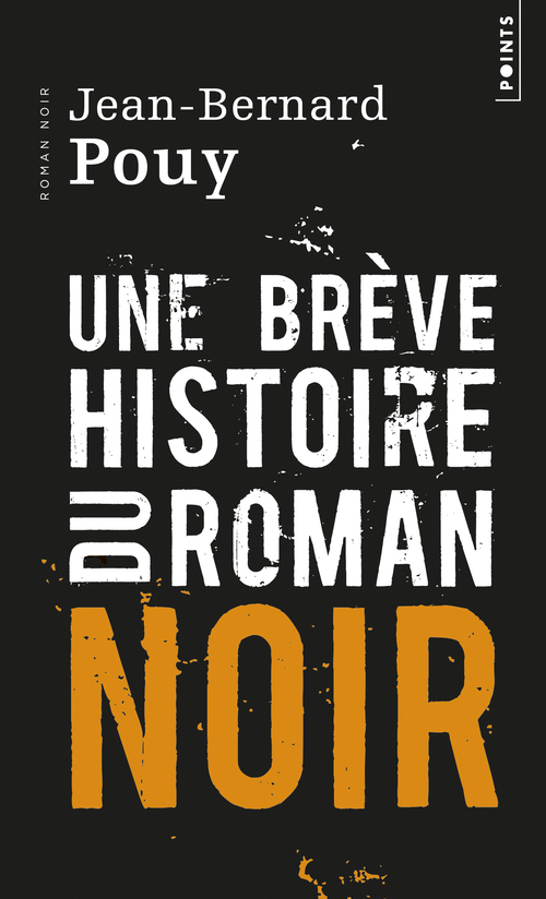 Une brève histoire du roman noir (9782757855249-front-cover)