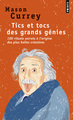 Tics et tocs des grands génies . 100 rituels farfelus à l'origine des plus grandes créations (9782757860649-front-cover)