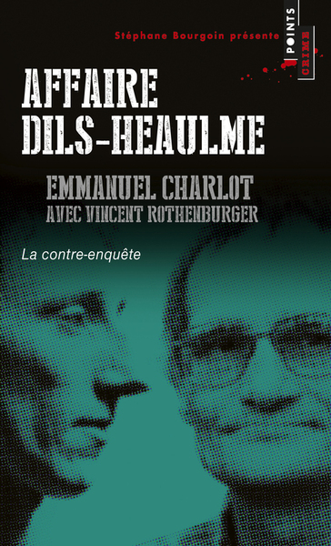 Affaire Dils-Heaulme. La Contre-enquête (9782757848012-front-cover)