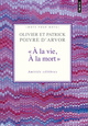 """A la vie, à la mort""  (Mots pour mots)", Amitiés célèbres (9782757820117-front-cover)