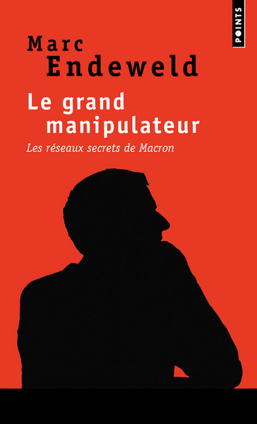 Le Grand Manipulateur, Les réseaux secrets de Macron (9782757886762-front-cover)