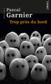 Trop près du bord (9782757830499-front-cover)