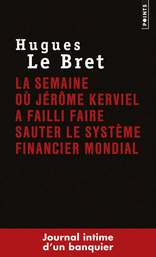 La Semaine où Jérôme Kerviel a failli faire sauter le système financier mondial, Journal intime d'un banquier (9782757837993-front-cover)