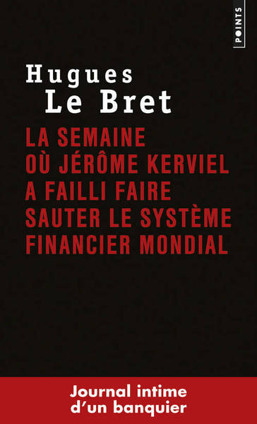 La Semaine où Jérôme Kerviel a failli faire sauter le système financier mondial, Journal intime d'un banquier (9782757837993-front-cover)