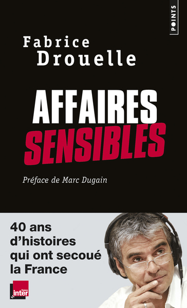 Affaires sensibles, 40 ans d'histoires qui ont secoué la France (9782757859551-front-cover)