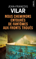 Nous cheminons entourés de fantômes aux fronts troués ((Réédition)) (9782757885277-front-cover)