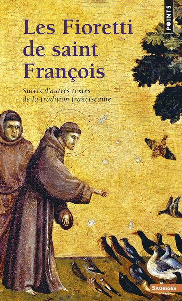 Les Fioretti de saint François. Suivis d'autres textes de la tradition franciscaine ((Réédition)) (9782757850244-front-cover)