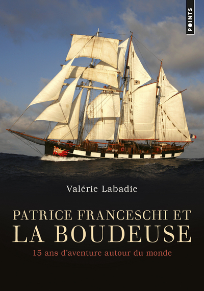 Patrice Franceschi et La Boudeuse. 15 ans d'aventure autour du monde (9782757869857-front-cover)