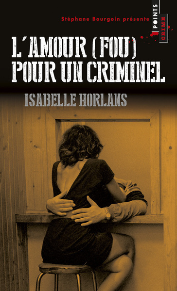 L'Amour (fou) pour un criminel (9782757859773-front-cover)