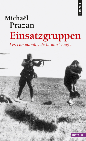 Einsatzgruppen. Les commandos de la mort nazis ((réédition)) (9782757851548-front-cover)