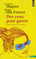 Des yeux pour guérir, EMDR : la thérapie pour surmonter l'angoisse, le stress et les traumatismes (9782757839683-front-cover)