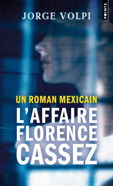 Un roman mexicain : l'affaire Florence Cassez (9782757878637-front-cover)