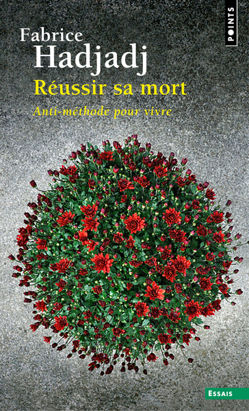 Réussir sa mort. Anti-méthode pour vivre ((Réédition)) (9782757853092-front-cover)