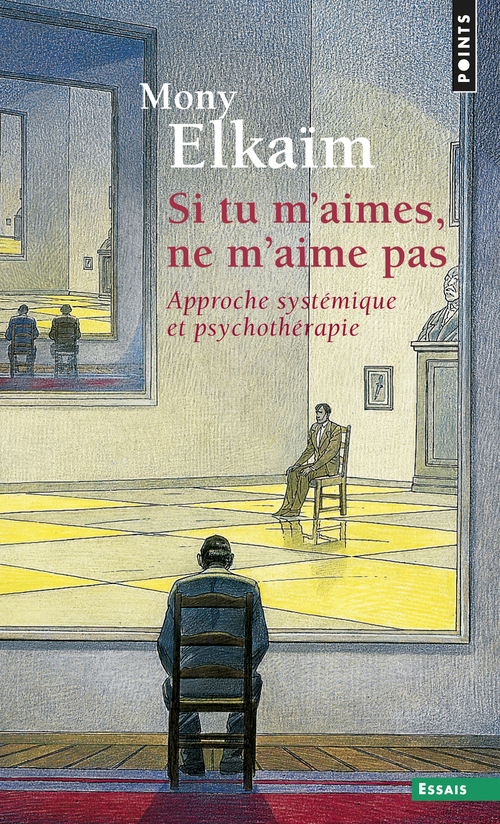 Si tu m'aimes, ne m'aime pas. Approche systémique et psychothérapie ((réédition)) (9782757842225-front-cover)