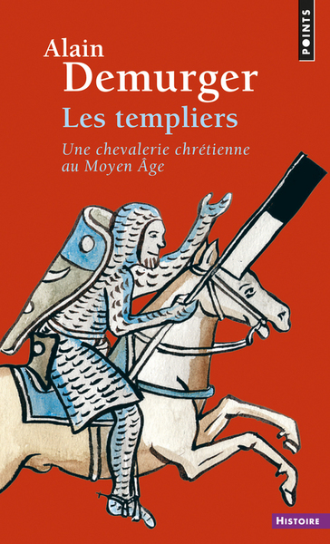 Les Templiers. Une chevalerie chrétienne au Moyen Âge ((réédition)) (9782757844410-front-cover)