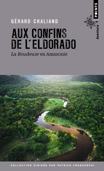 Aux confins de l'Eldorado. La Boudeuse en Amazonie (9782757884126-front-cover)