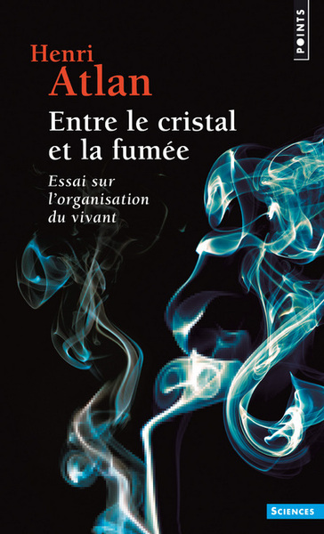 Entre le cristal et la fumée. Essai sur l'organisation du vivant ((Réédition)) (9782757872024-front-cover)