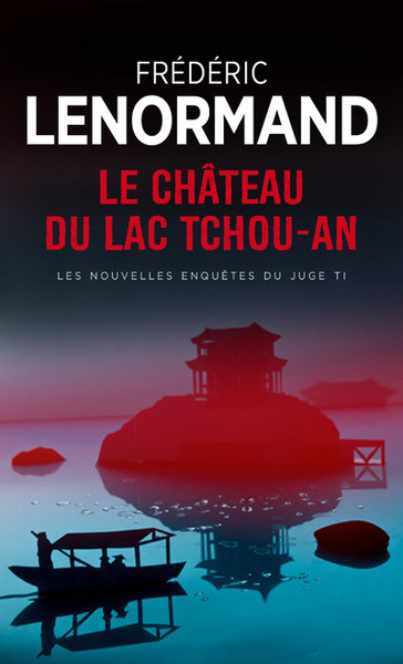 Le Château du lac Tchou-An. Les Nouvelles Enquêtes du juge Ti, vol. 1 (9782757840740-front-cover)