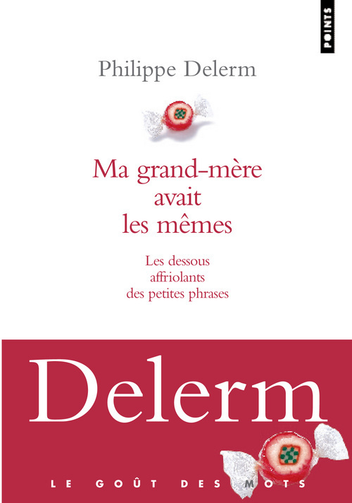 Ma grand-mère avait les mêmes, Les dessous affriolants des petites phrases (9782757808375-front-cover)