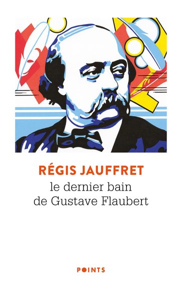 Le Dernier bain de Gustave Flaubert (9782757892770-front-cover)