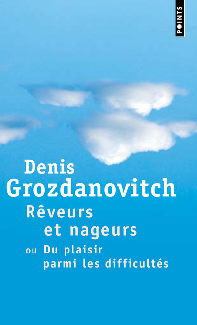 Rêveurs et Nageurs. Ou du plaisir parmi les difficultés (9782757800645-front-cover)