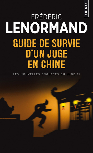 Guide de survie d'un juge en Chine. Les Nouvelles Enquêtes du juge TI (9782757824986-front-cover)
