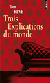 Trois Explications du monde (9782757822685-front-cover)