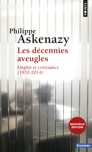 Les Décennies aveugles  ((nouvelle édition augmentée)), Emploi et croissance (1970-2014) (9782757841853-front-cover)