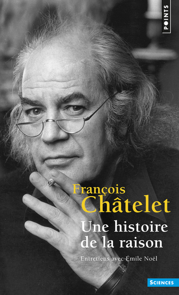 Une histoire de la raison  ((Réédition)), Entretiens avec Émile Noël (9782757849873-front-cover)