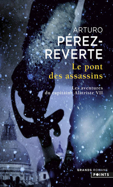Le Pont des assassins. Les Aventures du Capitaine Alatriste, t. 7 (9782757836279-front-cover)