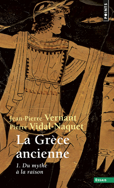 La Grèce ancienne, tome 1. Du mythe à la raison ((Réédition) T1) (9782757866368-front-cover)