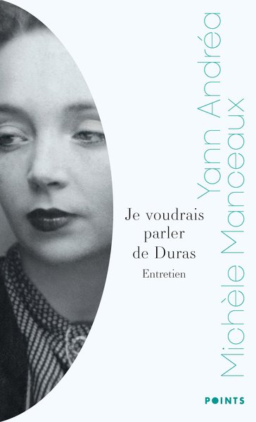 Je voudrais parler de Duras, Entretien avec Michèle Manceaux (9782757891360-front-cover)